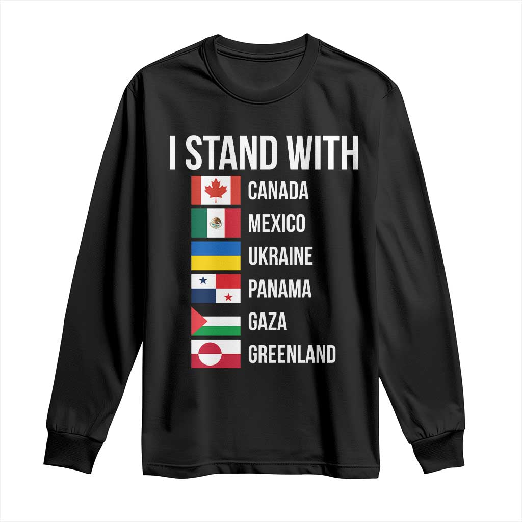I Stand With Canada Mexico Ukraine Panama Gaza Greenland Flags Graphic Long Sleeve Shirt Countries List Global Solidarity