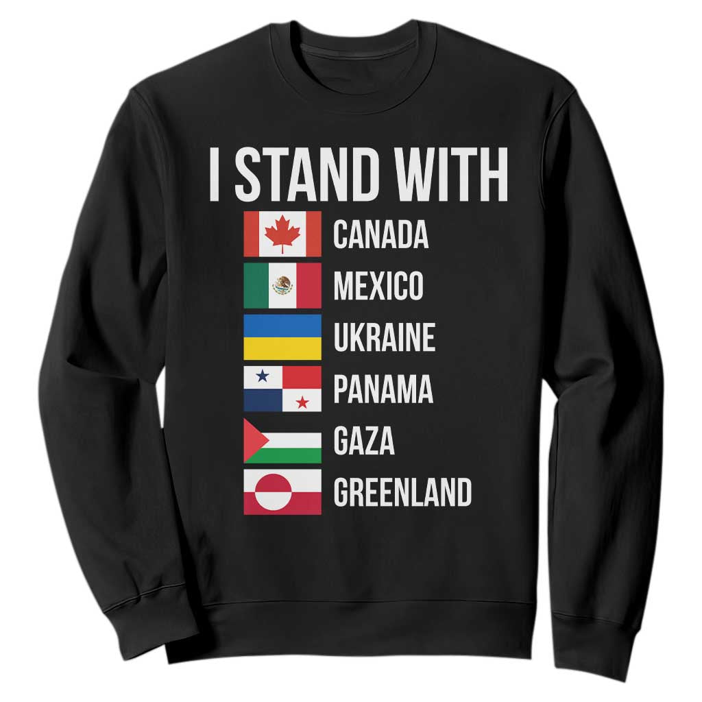 I Stand With Canada Mexico Ukraine Panama Gaza Greenland Flags Graphic Sweatshirt Countries List Global Solidarity