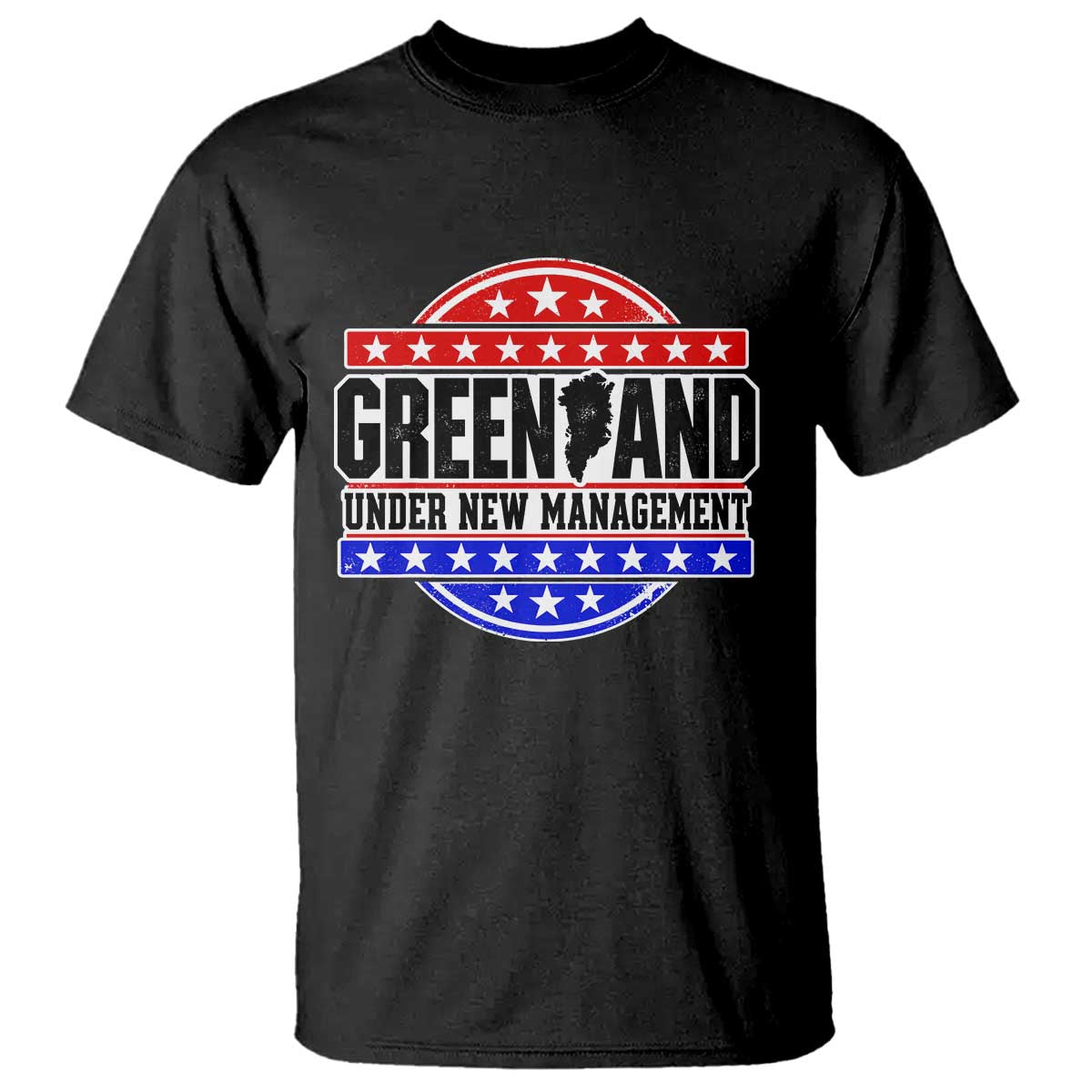 Greenland Under New Management Map Badge Graphic T Shirt Patriotic Red White and Blue Stars Emblem