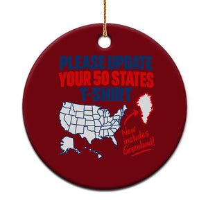 Please Update Your 50 States Map USA Now Includes Greenland Ceramic Ornament Funny Geographic Parody Satire