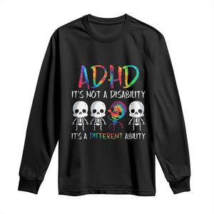 ADHD Awareness Long Sleeve Shirt It's Not A Disability It's A Different Ability TS02 Black Print Your Wear