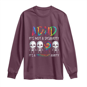 ADHD Awareness Long Sleeve Shirt It's Not A Disability It's A Different Ability TS02 Maroon Print Your Wear