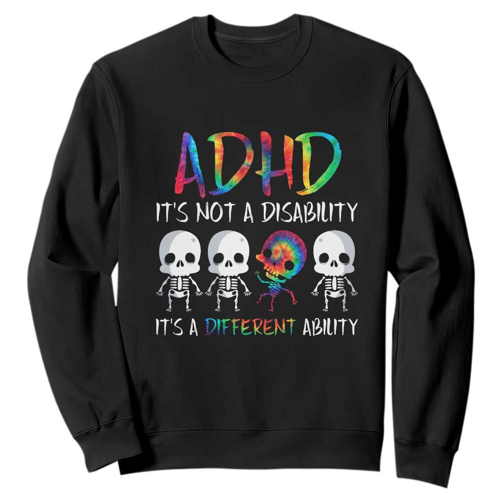 ADHD Awareness Sweatshirt It's Not A Disability It's A Different Ability TS02 Black Print Your Wear