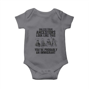 Native American Baby Onesie Uncess Your Ancestors Look Like This You're Probably An Immigrant TS02 Charcoal Print Your Wear