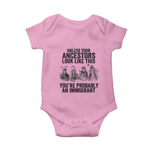 Native American Baby Onesie Uncess Your Ancestors Look Like This You're Probably An Immigrant TS02 Light Pink Print Your Wear