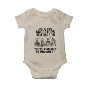 Native American Baby Onesie Uncess Your Ancestors Look Like This You're Probably An Immigrant TS02 Sand Print Your Wear