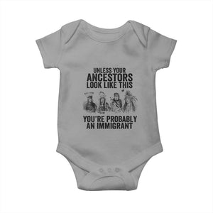 Native American Baby Onesie Uncess Your Ancestors Look Like This You're Probably An Immigrant TS02 Sport Gray Print Your Wear