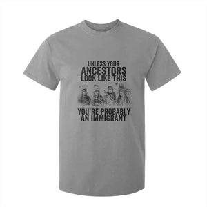 Native American T Shirt For Kid Uncess Your Ancestors Look Like This You're Probably An Immigrant TS02 Sport Gray Print Your Wear