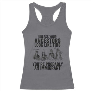 Native American Racerback Tank Top Uncess Your Ancestors Look Like This You're Probably An Immigrant TS02 Charcoal Print Your Wear