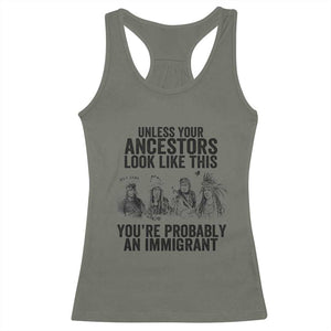 Native American Racerback Tank Top Uncess Your Ancestors Look Like This You're Probably An Immigrant TS02 Military Green Print Your Wear