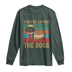 Funny Hot Dog Lover Long Sleeve Shirt They're Eating The Dogs Dachshund TS02 Dark Forest Green Print Your Wear