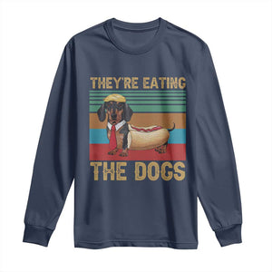 Funny Hot Dog Lover Long Sleeve Shirt They're Eating The Dogs Dachshund TS02 Navy Print Your Wear