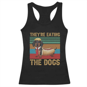 Funny Hot Dog Lover Racerback Tank Top They're Eating The Dogs Dachshund TS02 Black Print Your Wear