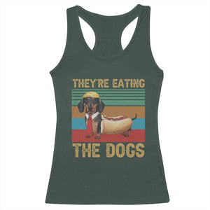 Funny Hot Dog Lover Racerback Tank Top They're Eating The Dogs Dachshund TS02 Dark Forest Green Print Your Wear