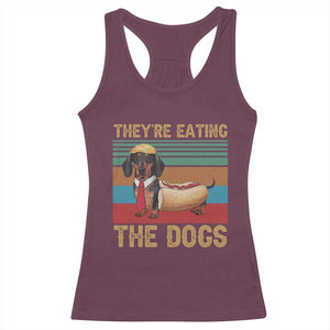 Funny Hot Dog Lover Racerback Tank Top They're Eating The Dogs Dachshund TS02 Maroon Print Your Wear