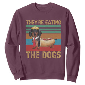 Funny Hot Dog Lover Sweatshirt They're Eating The Dogs Dachshund TS02 Maroon Print Your Wear