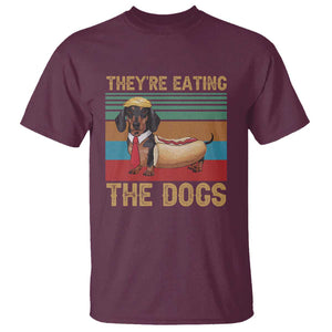 Funny Hot Dog Lover T Shirt They're Eating The Dogs Dachshund TS02 Maroon Print Your Wear