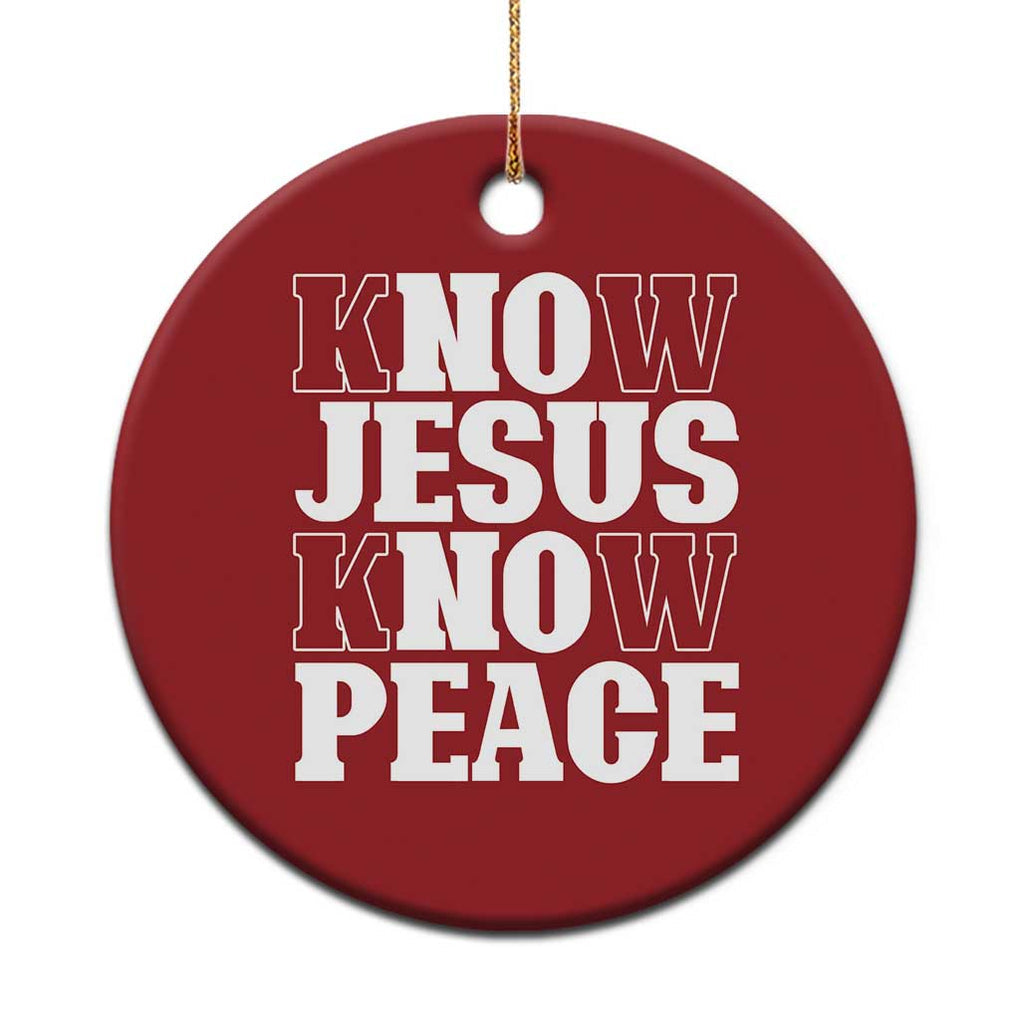 Know Jesus Know Peace Christmas Ornament No Jesus No Peace TS02 Print Your Wear