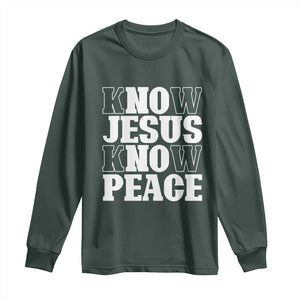 Know Jesus Know Peace Long Sleeve Shirt No Jesus No Peace TS02 Dark Forest Green Print Your Wear