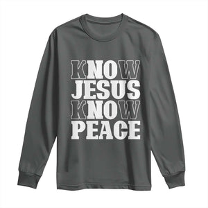 Know Jesus Know Peace Long Sleeve Shirt No Jesus No Peace TS02 Dark Heather Print Your Wear