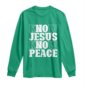 Know Jesus Know Peace Long Sleeve Shirt No Jesus No Peace TS02 Irish Green Print Your Wear