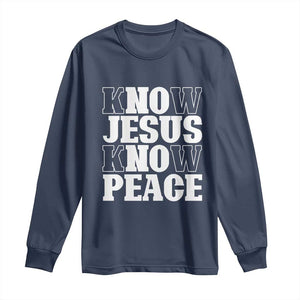 Know Jesus Know Peace Long Sleeve Shirt No Jesus No Peace TS02 Navy Print Your Wear