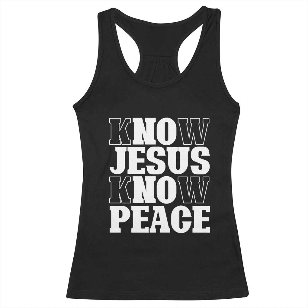 Know Jesus Know Peace Racerback Tank Top No Jesus No Peace TS02 Black Print Your Wear