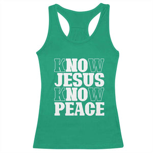 Know Jesus Know Peace Racerback Tank Top No Jesus No Peace TS02 Irish Green Print Your Wear