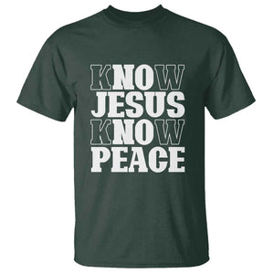 Know Jesus Know Peace T Shirt No Jesus No Peace TS02 Dark Forest Green Print Your Wear