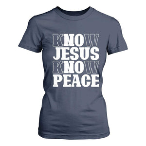 Know Jesus Know Peace T Shirt For Women No Jesus No Peace TS02 Navy Print Your Wear