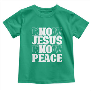 Know Jesus Know Peace Toddler T Shirt No Jesus No Peace TS02 Irish Green Print Your Wear