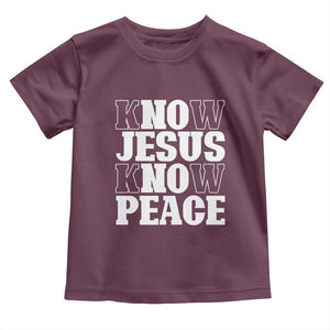 Know Jesus Know Peace Toddler T Shirt No Jesus No Peace TS02 Maroon Print Your Wear