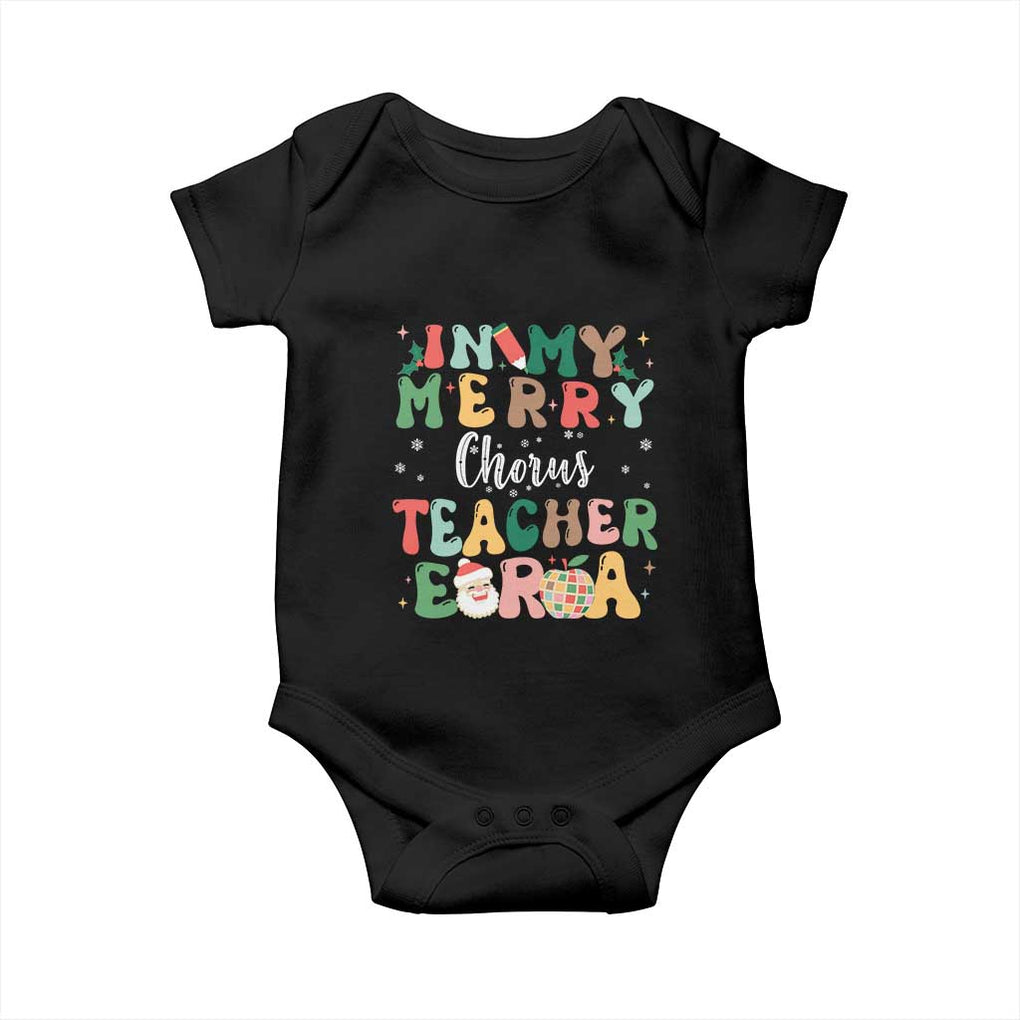 Christmas Choral Music Teacher Baby Onesie In My Merry Chorus Teacher Era Xmas Carol Master TS02 Black Print Your Wear