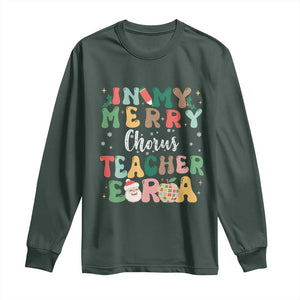 Christmas Choral Music Teacher Long Sleeve Shirt In My Merry Chorus Teacher Era Xmas Carol Master TS02 Dark Forest Green Print Your Wear