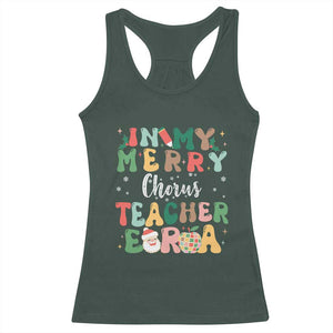 Christmas Choral Music Teacher Racerback Tank Top In My Merry Chorus Teacher Era Xmas Carol Master TS02 Dark Forest Green Print Your Wear