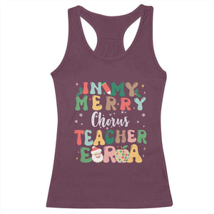 Christmas Choral Music Teacher Racerback Tank Top In My Merry Chorus Teacher Era Xmas Carol Master TS02 Maroon Print Your Wear