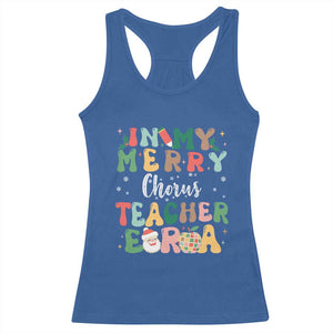 Christmas Choral Music Teacher Racerback Tank Top In My Merry Chorus Teacher Era Xmas Carol Master TS02 Royal Blue Print Your Wear