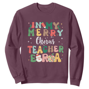 Christmas Choral Music Teacher Sweatshirt In My Merry Chorus Teacher Era Xmas Carol Master TS02 Maroon Print Your Wear