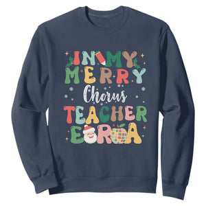 Christmas Choral Music Teacher Sweatshirt In My Merry Chorus Teacher Era Xmas Carol Master TS02 Navy Print Your Wear