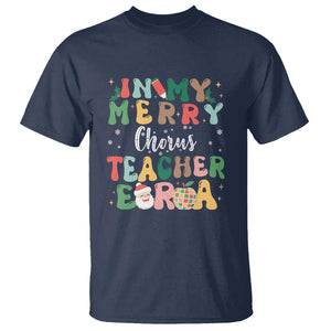 Christmas Choral Music Teacher T Shirt In My Merry Chorus Teacher Era Xmas Carol Master TS02 Navy Print Your Wear