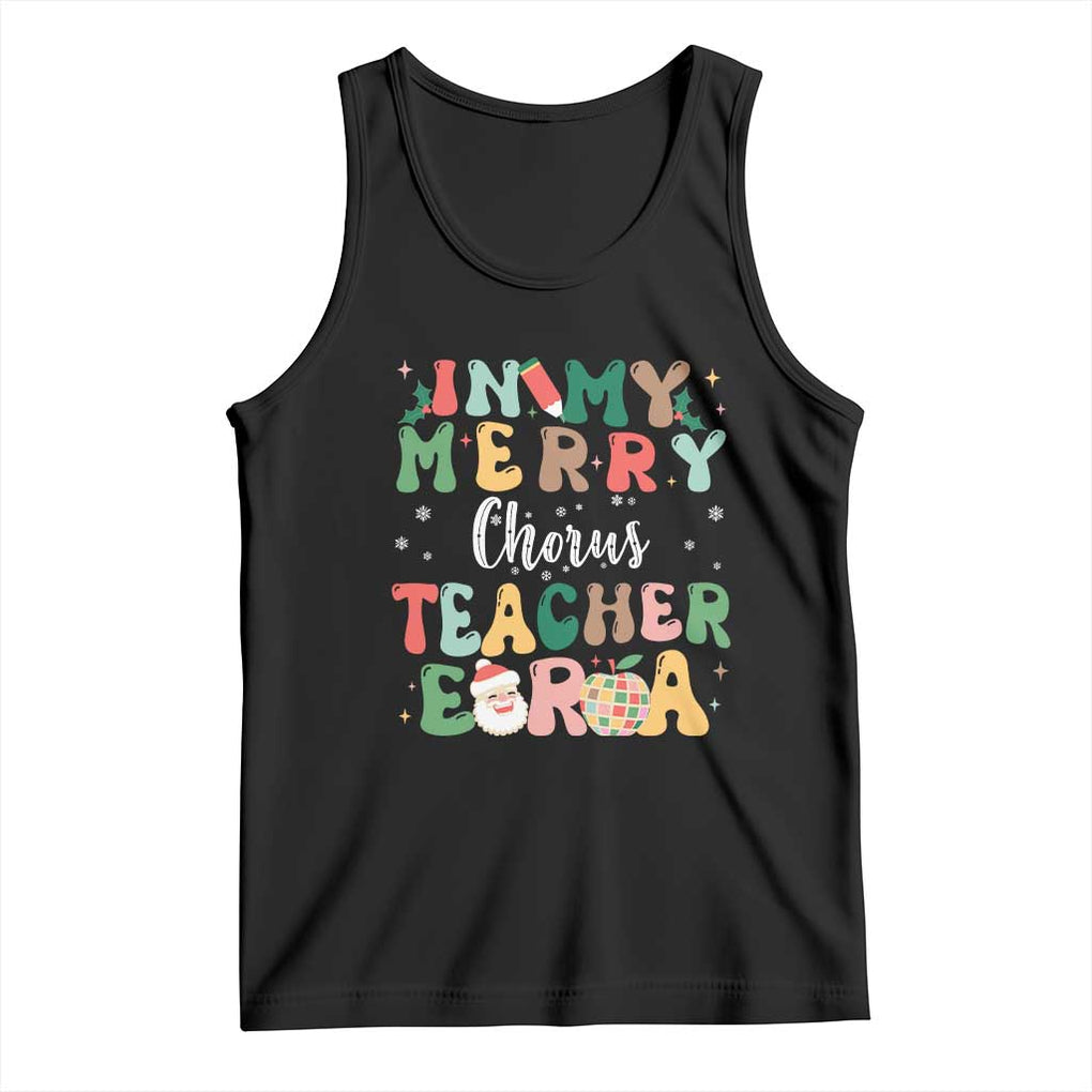 Christmas Choral Music Teacher Tank Top In My Merry Chorus Teacher Era Xmas Carol Master TS02 Black Print Your Wear