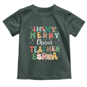 Christmas Choral Music Teacher Toddler T Shirt In My Merry Chorus Teacher Era Xmas Carol Master TS02 Dark Forest Green Print Your Wear