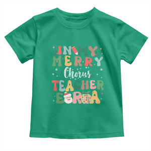 Christmas Choral Music Teacher Toddler T Shirt In My Merry Chorus Teacher Era Xmas Carol Master TS02 Irish Green Print Your Wear