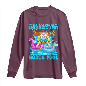 Christmas In July Relaxing Santa Long Sleeve Shirt My Favorite Swimming Spot Is The North Pole TS02 Maroon Print Your Wear