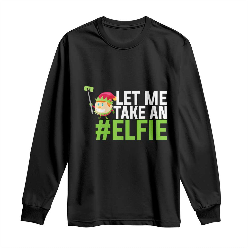 Christmas Elf Long Sleeve Shirt Let Me Take An Elfie TS02 Black Print Your Wear