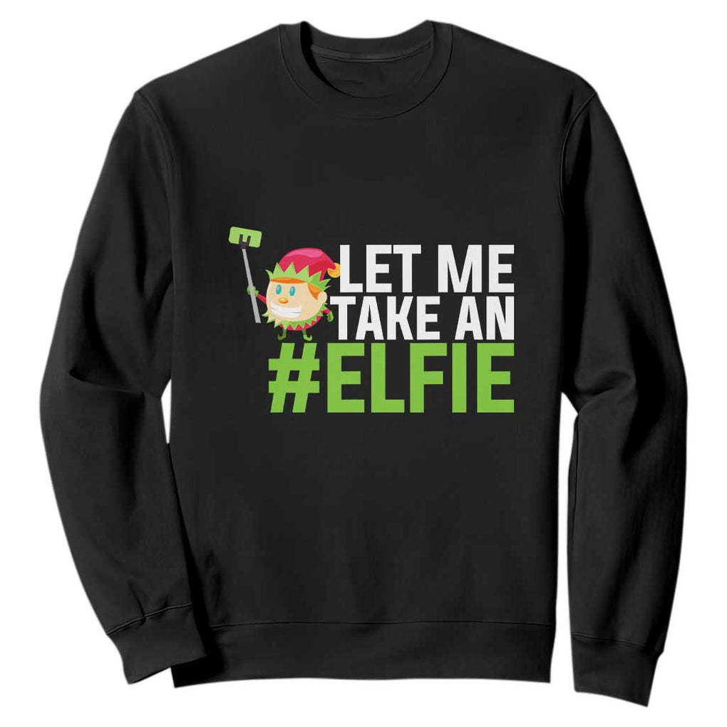 Christmas Elf Sweatshirt Let Me Take An Elfie TS02 Black Print Your Wear