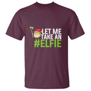 Christmas Elf T Shirt Let Me Take An Elfie TS02 Maroon Print Your Wear