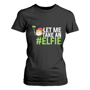 Christmas Elf T Shirt For Women Let Me Take An Elfie TS02 Black Print Your Wear