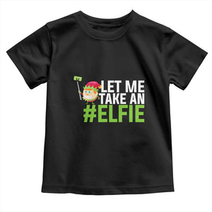 Christmas Elf Toddler T Shirt Let Me Take An Elfie TS02 Black Print Your Wear