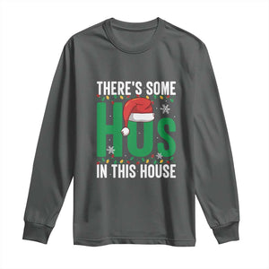 Christmas Santa Ho Ho Ho Long Sleeve Shirt There's Some Hos In This House TS02 Dark Heather Print Your Wear